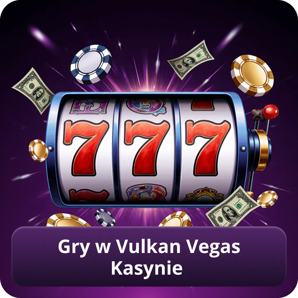 Gry w Vulkan Vegas Kasynie
